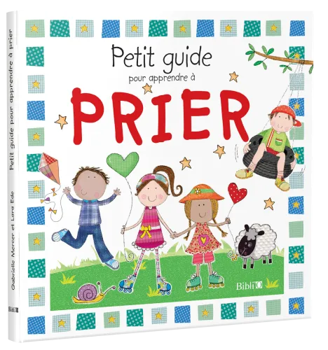 PETIT GUIDE POUR APPRENDRE A PRIER