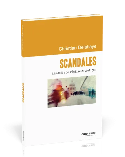 SCANDALES - LES DEFIS DE L'EGLISE CATHOLIQUE