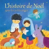 HISTOIRE DE NOEL POUR LES PETIT ANGES (L')