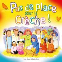 PAS DE PLACE POUR LA CRECHE