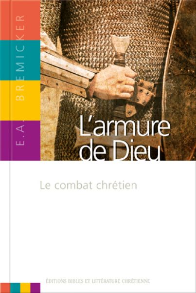 ARMURE DE DIEU (L') - LE COMBAT CHRETIEN