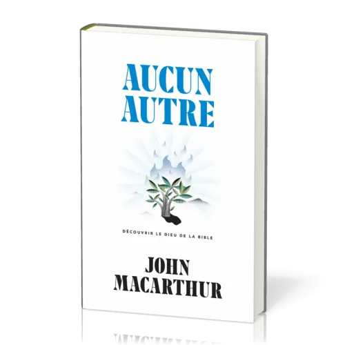 AUCUN AUTRE - DECOUVRIR LE DIEU DE LA BIBLE