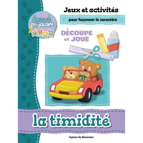 JEUX ET ACTIVITES POUR FACONNER LE CARACTERE - LA TIMIDITE - JOUE ET DECOUPE