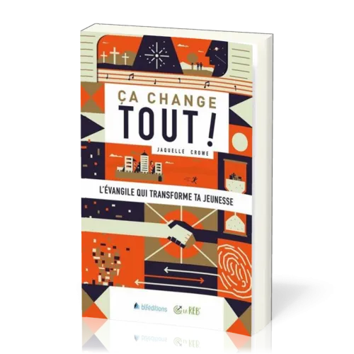 CA CHANGE TOUT ! - L'EVANGILE QUI TRANSFORME TA JEUNESSE