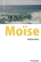 MOISE - LES COMBATS DE LA LIBERTE