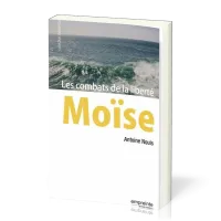 MOISE - LES COMBATS DE LA LIBERTE