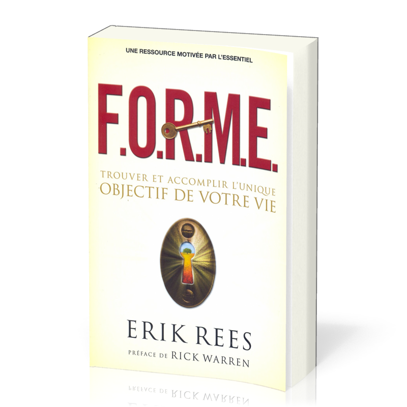 FORME - TROUVER ET ACCOMPLIR L'UNIQUE OBJECTIF DE VOTRE VIE