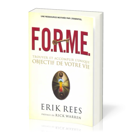 FORME - TROUVER ET ACCOMPLIR L'UNIQUE OBJECTIF DE VOTRE VIE