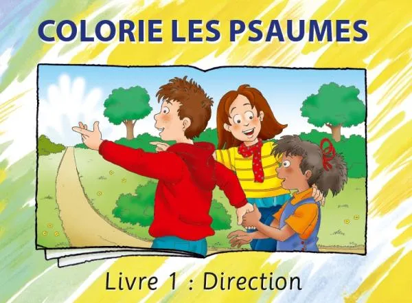 COLORIE LES PSAUMES - LIVRE 1 : DIRECTION