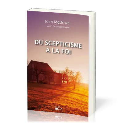 DU SCEPTICISME A LA FOI