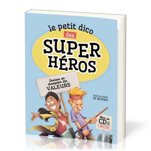 PETIT DICO DES SUPER HEROS (LE) - DEVIENS UN CHAMPION DES VALEURS