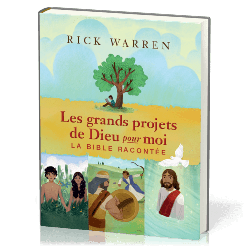 GRANDS PROJETS DE DIEU POUR MOI (LES) - LA BIBLE RACONTEE