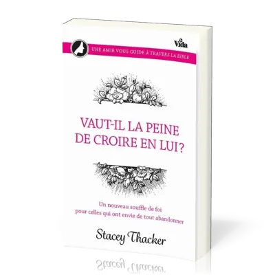 VAUT-IL VRAIMENT LA PEINE DE CROIRE EN LUI ?