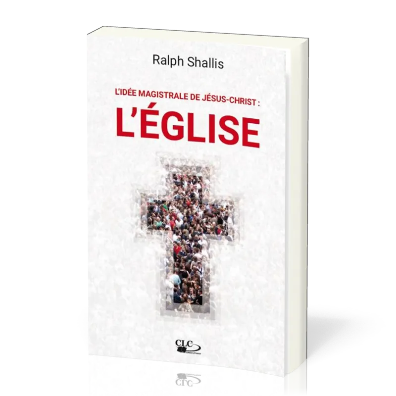 IDEE MAGISTRALE DE JESUS-CHRIST (L') : L'EGLISE