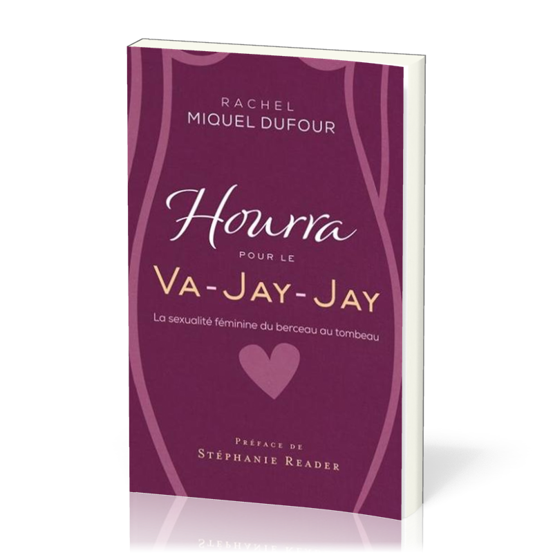 HOURRA POUR LE VA-JAY-JAY - LA SEXUALITE FEMININE