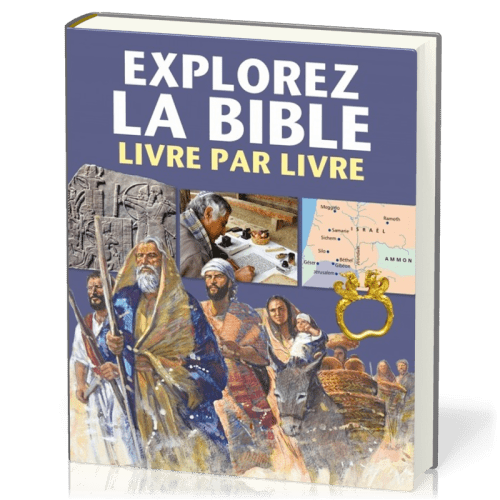 EXPLORER LA BIBLE - LIVRE PAR LIVRE