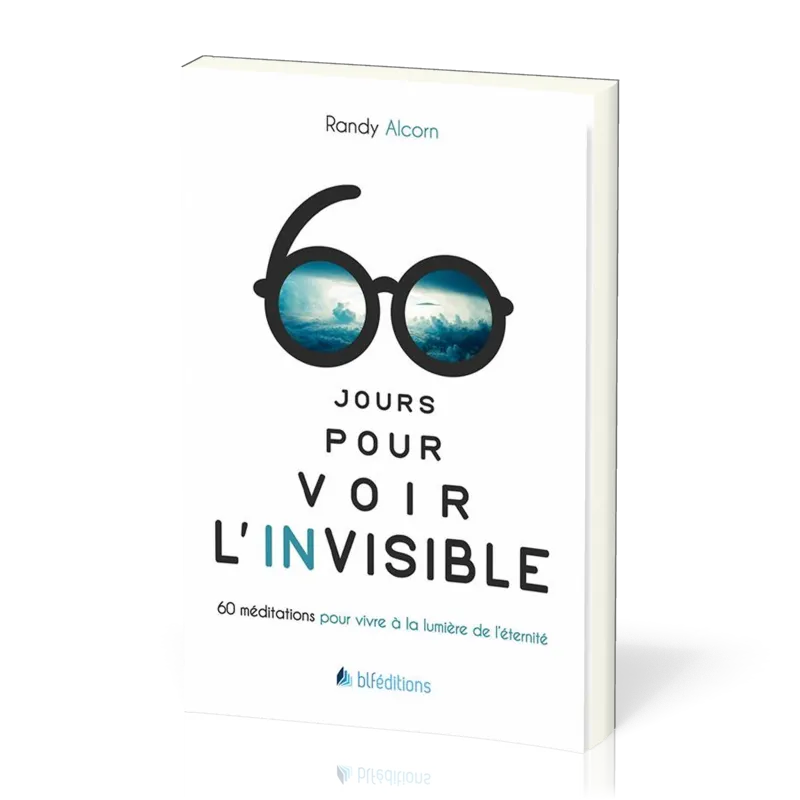 60 JOURS POUR VOIR L'INVISIBLE - 60 MEDITATIONS POUR VIVRE A LA LUMIERE DE L'ETERNITE