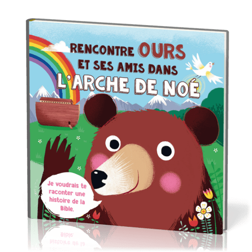 RENCONTRE OURS ET SES AMIS DANS L'ARCHE DE NOE