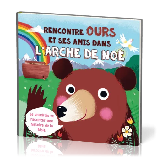 RENCONTRE OURS ET SES AMIS DANS L'ARCHE DE NOE