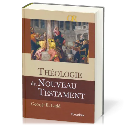 THEOLOGIE DU NOUVEAU TESTAMENT NVLLE EDITION