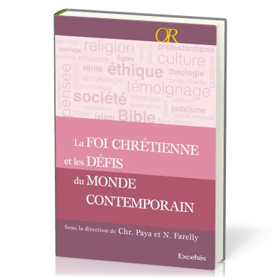 FOI CHRETIENNE ET LES DEFIS DU MONDE CONTEMPORAIN(LA)