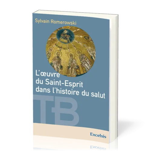 OEUVRE DU SAINT-ESPRIT DANS L'HISTOIRE DU SALUT (L') - REVISE ET AUGMENTE