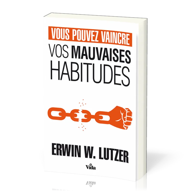 VOUS POUVEZ VAINCRE VOS MAUVAISES HABITUDES