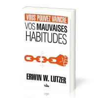 VOUS POUVEZ VAINCRE VOS MAUVAISES HABITUDES