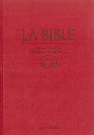 BIBLE TOB NOTES INTEGRALES GRENAT SOUS ETUI NELLE EDITION