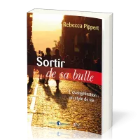 SORTIR DE SA BULLE - L'EVANGELISATION UN STYLE DE VIE