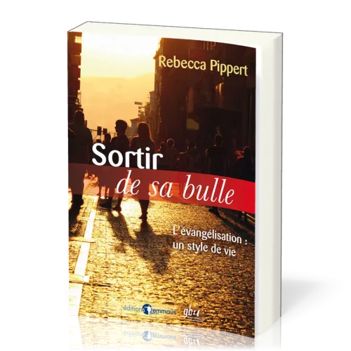 SORTIR DE SA BULLE - L'EVANGELISATION UN STYLE DE VIE