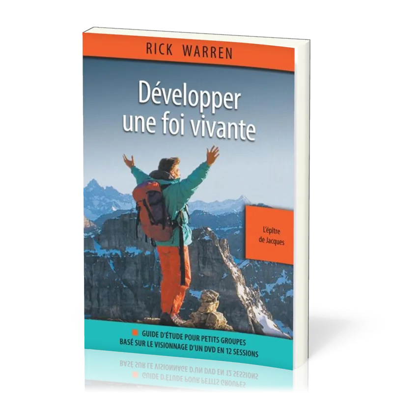 DEVELOPPER UNE FOI VIVANTE - L'EPITRE DE JACQUES - GUIDE D'ETUDE