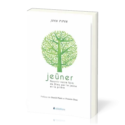 JEÛNER - NOURRIR NOTRE FAIM DE DIEU PAR LE JEÛNE ET LA PRIERE