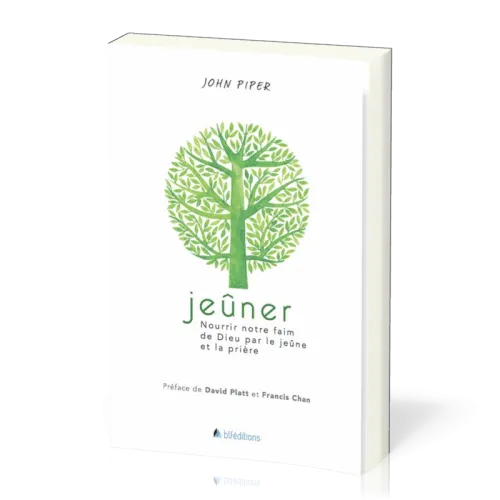 JEÛNER - NOURRIR NOTRE FAIM DE DIEU PAR LE JEÛNE ET LA PRIERE