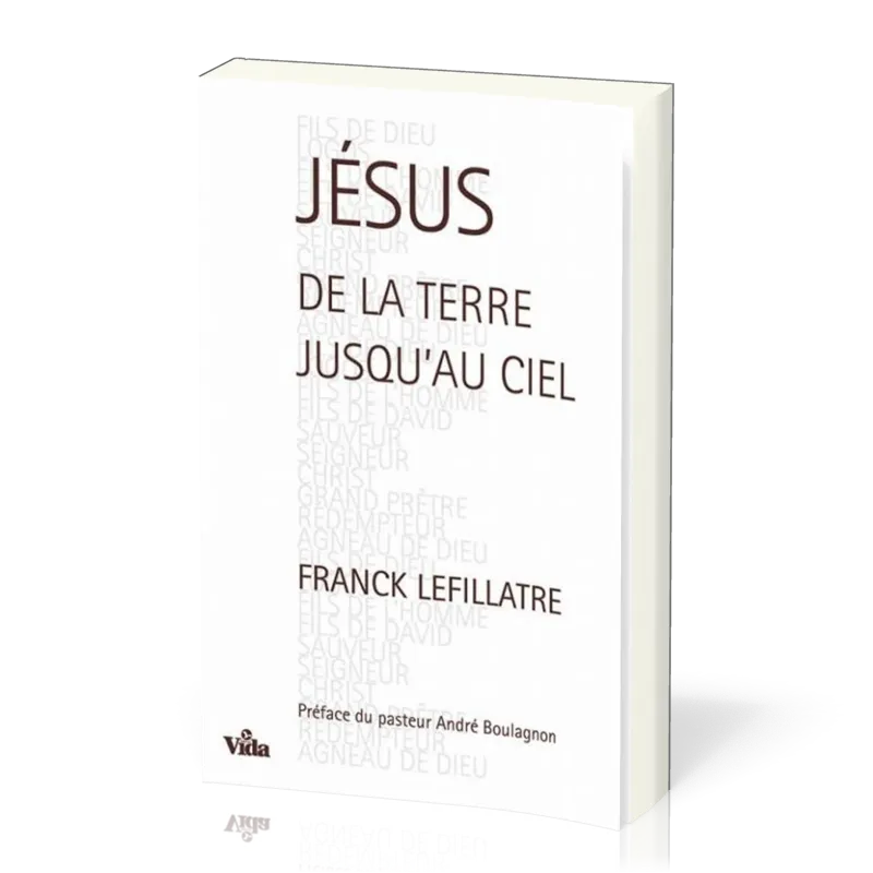 JESUS DE LA TERRE JUSQ'AU CIEL