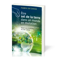 ETRE LE SEL DE LA TERRE DANS UN MONDE EN MUTATION - APPEL AUX CHRETIENS DU XXIe SIECLE