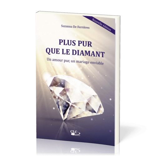 PLUS PUR QUE LE DIAMANT - UN AMOUR PUR, UN MARIAGE ENVIABLE