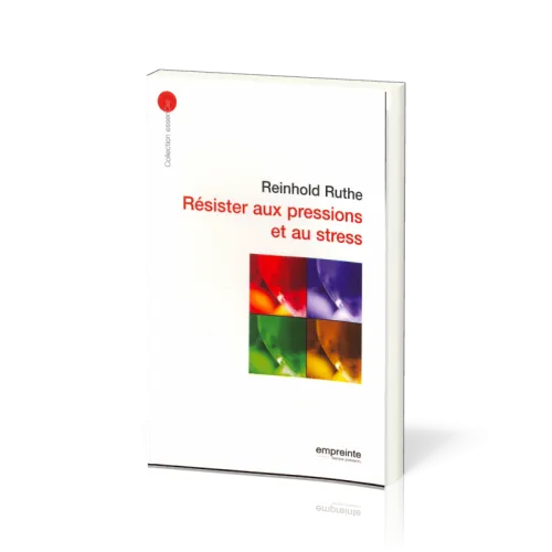 RESISTER AUX PRESSIONS ET AU STRESS