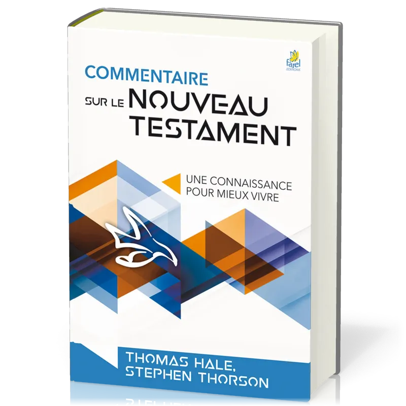 COMMENTAIRE SUR LE NOUVEAU TESTAMENT - NELLE EDITION - UN COMMENTAIRE POUR MIEUX VIVRE