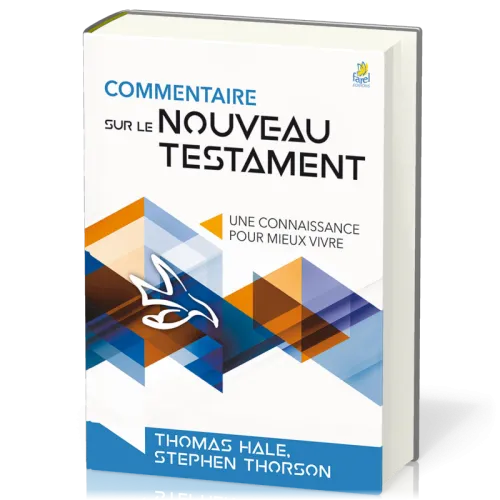 COMMENTAIRE SUR LE NOUVEAU TESTAMENT - NELLE EDITION - UN COMMENTAIRE POUR MIEUX VIVRE