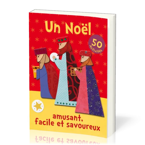 UN NOEL AMUSANT, FACILE ET SAVOUREUX - 50 ACTIVITES