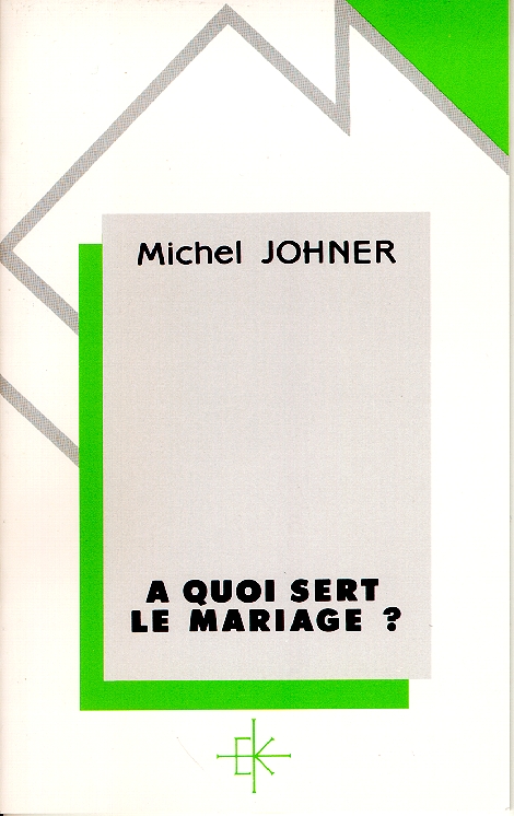 A QUOI SERT LE MARIAGE?