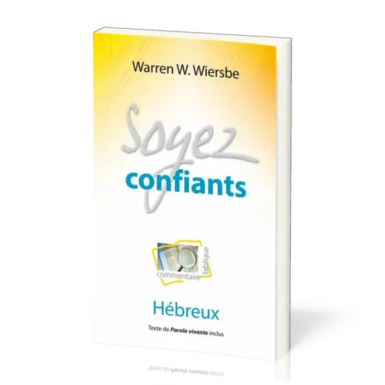 SOYEZ CONFIANT - HEBREUX - NVELLE EDITION