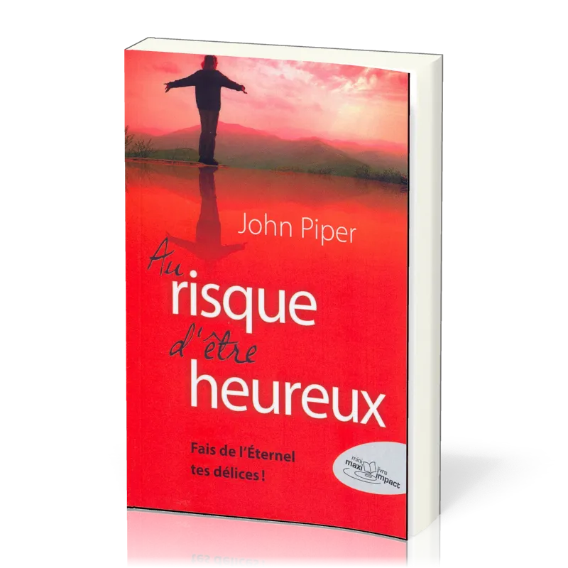 AU RISQUE D'ÊTRE HEUREUX... - FAIS DE L'ETERNEL TES DÉLICES