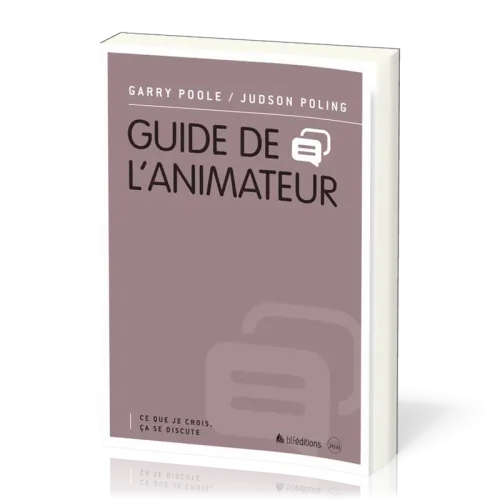 GUIDE DE L'ANIMATEUR - CE QUE JE CROIS CA SE DISCUTE