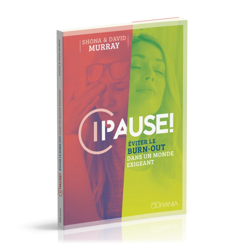 PAUSE ! - EVITER LE BURN-OUT DANS UN MONDE EXIGEANT