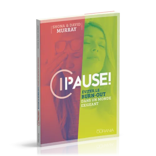 PAUSE ! - EVITER LE BURN-OUT DANS UN MONDE EXIGEANT
