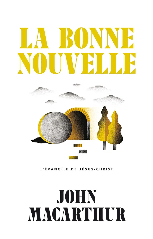 BONNE NOUVELLE (LA) - L'EVANGILE DE JESUS-CHRIST