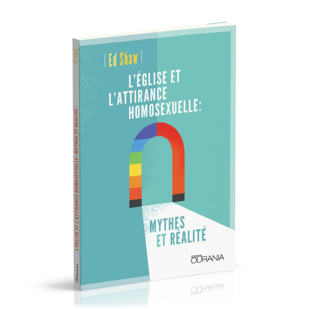 EGLISE ET L'ATTIRANCE HOMOSEXUELLE (L') - MYTHES ET REALITE
