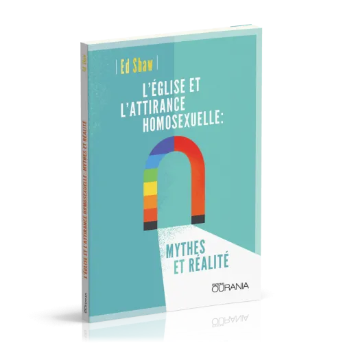EGLISE ET L'ATTIRANCE HOMOSEXUELLE (L') - MYTHES ET REALITE